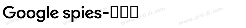 Google spies字体转换